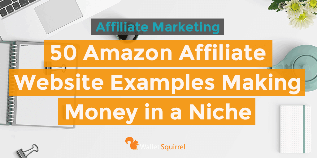 50-amazon-affiliate-website-examples-making-money-in-a-niche