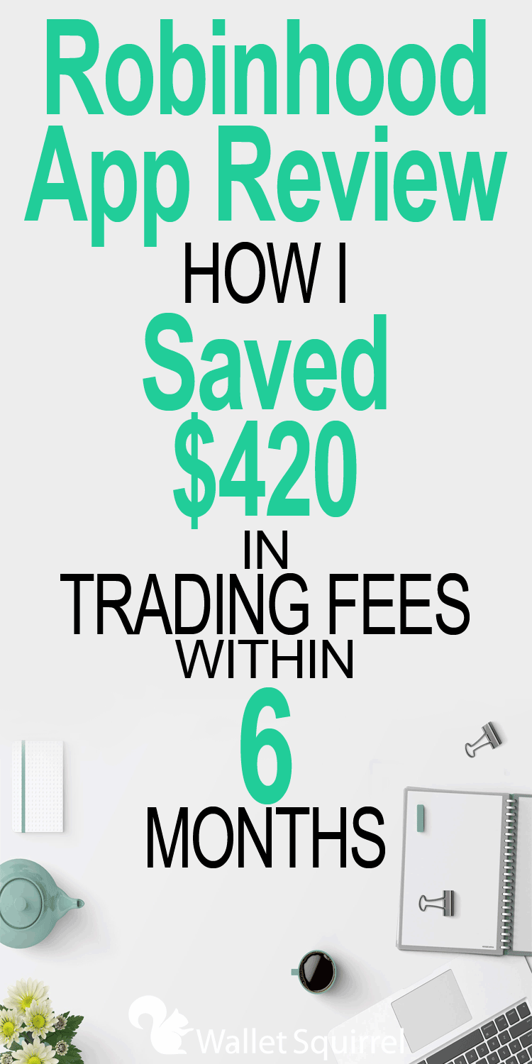 Robinhood App Review How I Saved 420 In Trading Fees In 6 Months