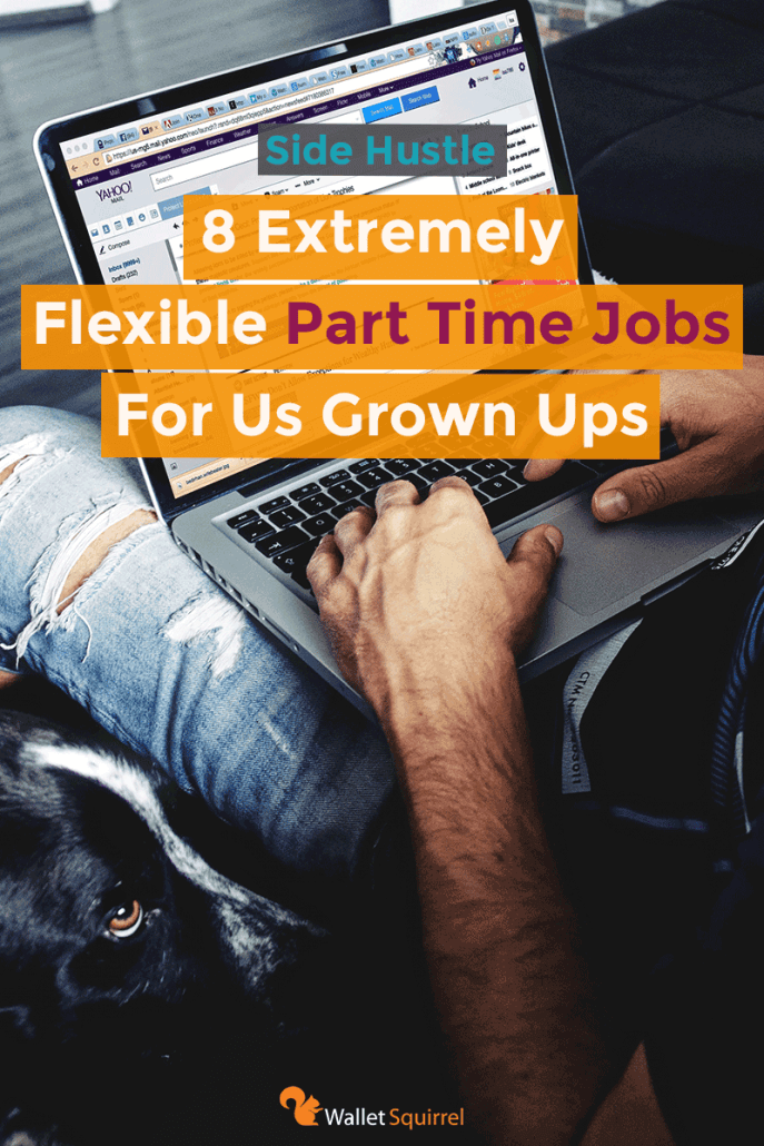 8 Extremely Flexible Part Time Jobs For Us Grown Ups