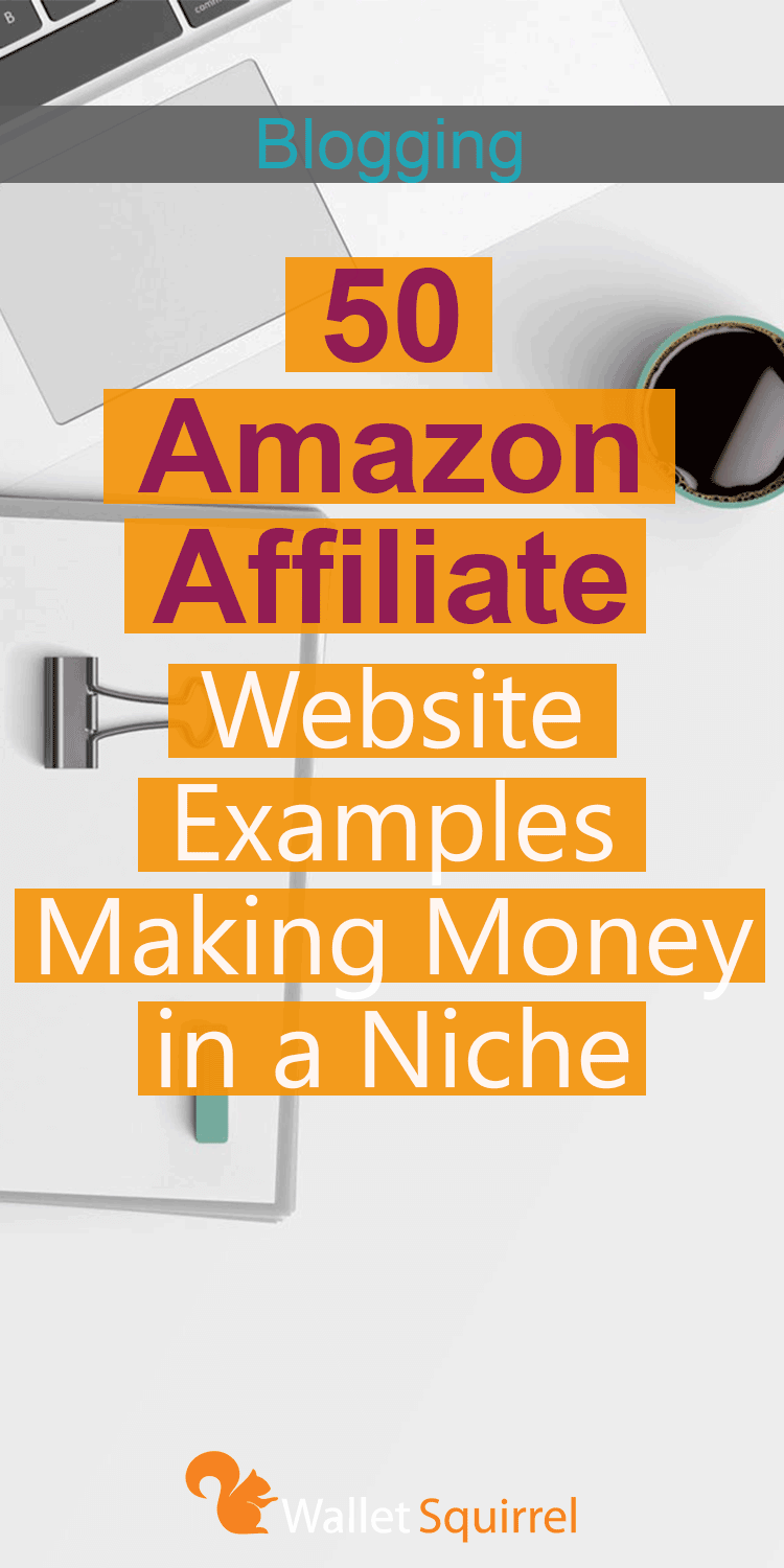 Looking to start your first affiliate website? Here are 50 examples of niche websites that are making real money to get you started. Learn from someone else who is already successful rather than reinventing the wheel. #bloggingtips #affiliateincome #affiliatemarketing #blogging