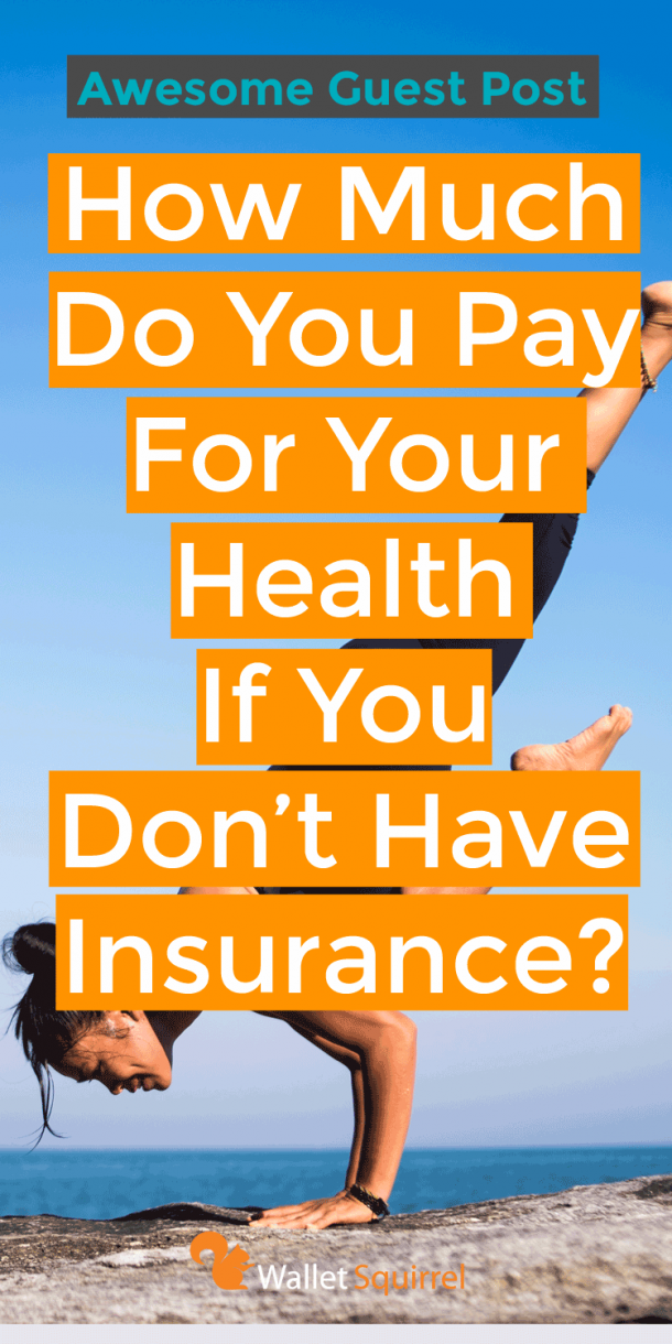 how-much-do-you-pay-for-your-health-if-you-don-t-have-insurance