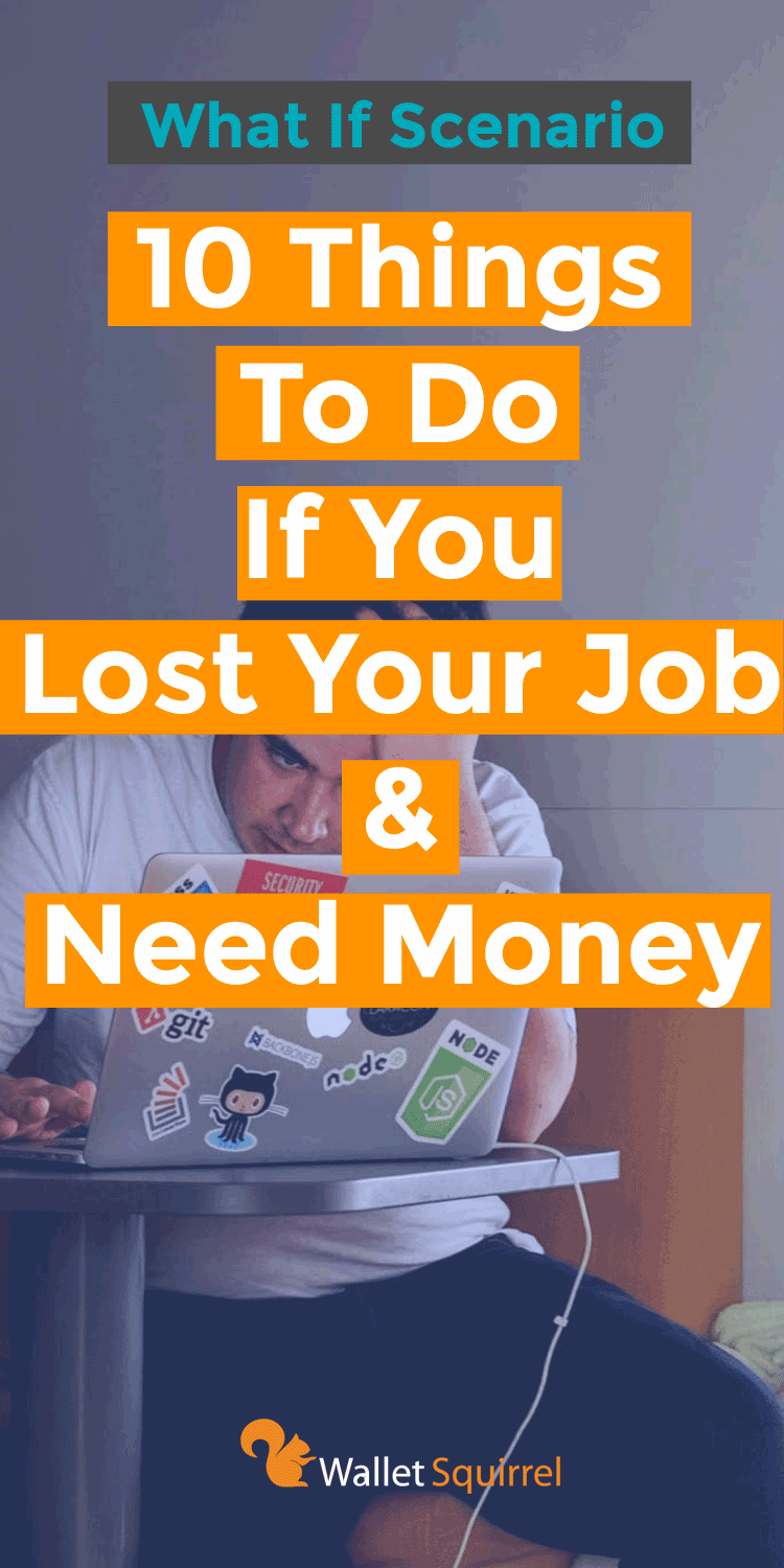 10 Things To Do If You Lost Your Job & Need Money Now