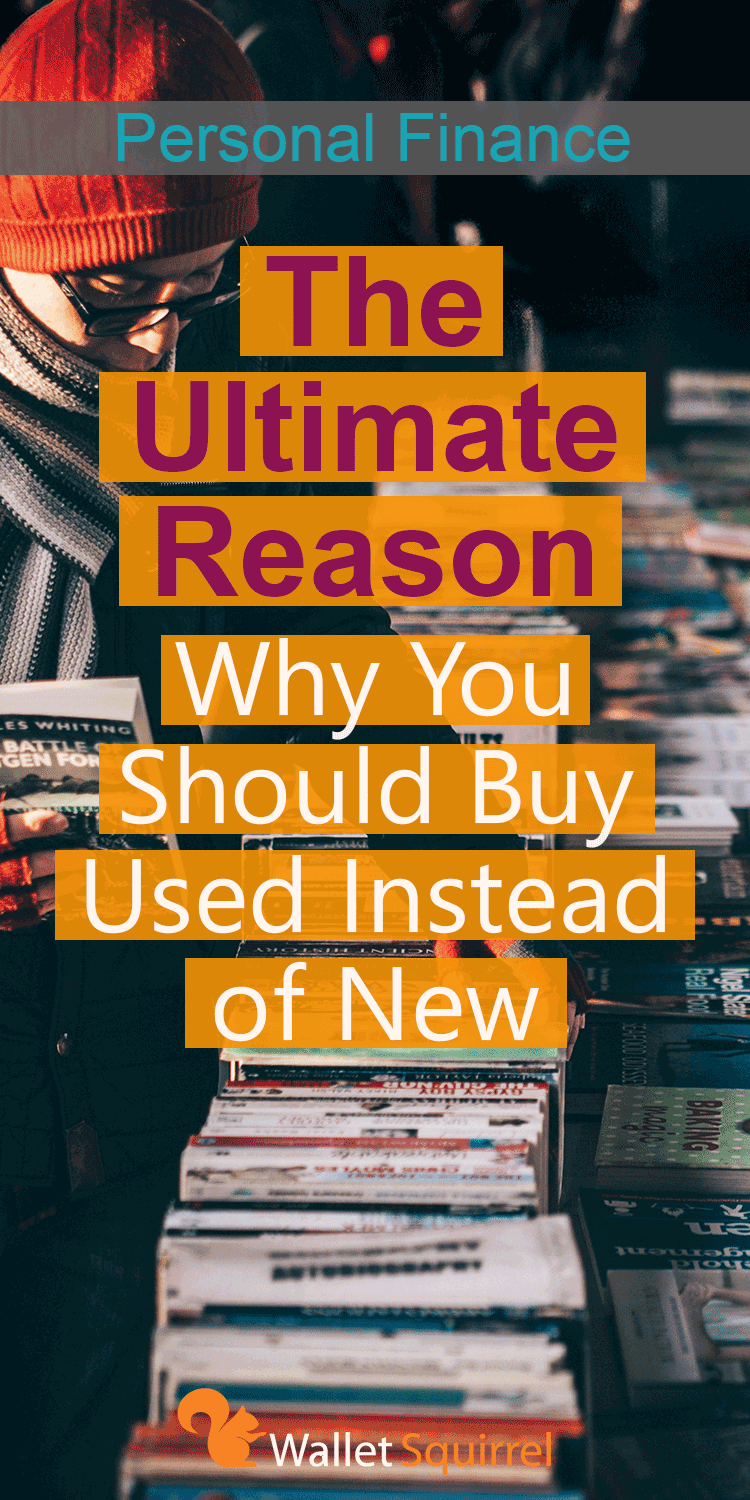 Always buying new? Instead you should buy used items! Here is why. #frugalliving #savemoney #frugal #personalfinance