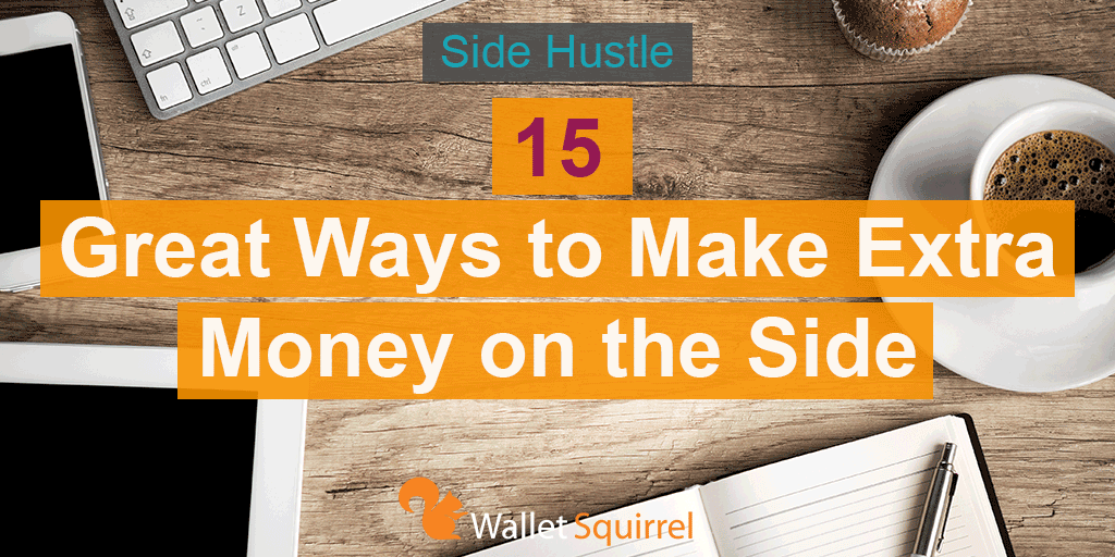 15 Great Ways To Make Extra Money On The Side Wallet Squir!   rel - 