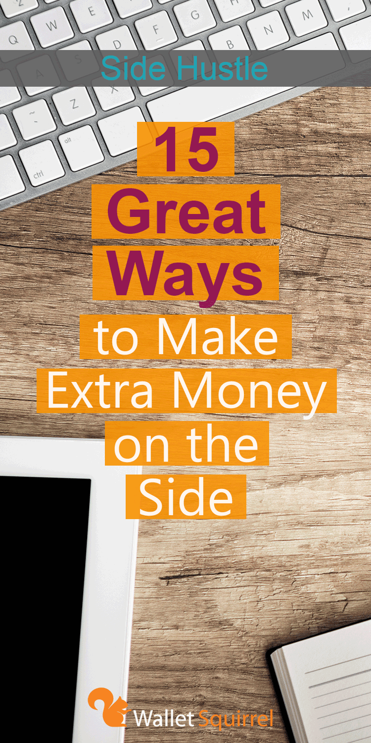 15 Great Ways To Make Extra Money On The Side Wallet Squirrel - 