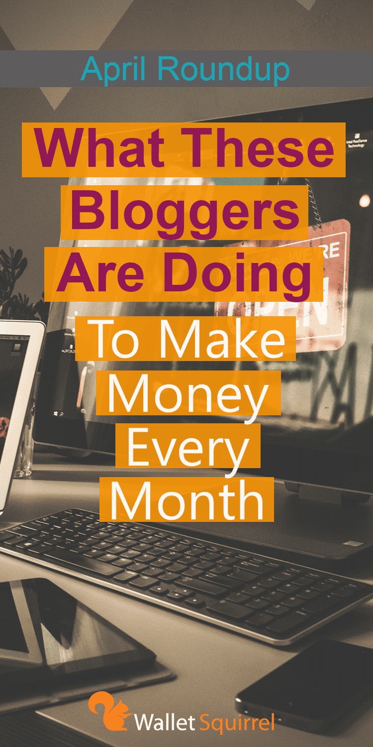 What are these bloggers doing to make money every month? Click to find out!