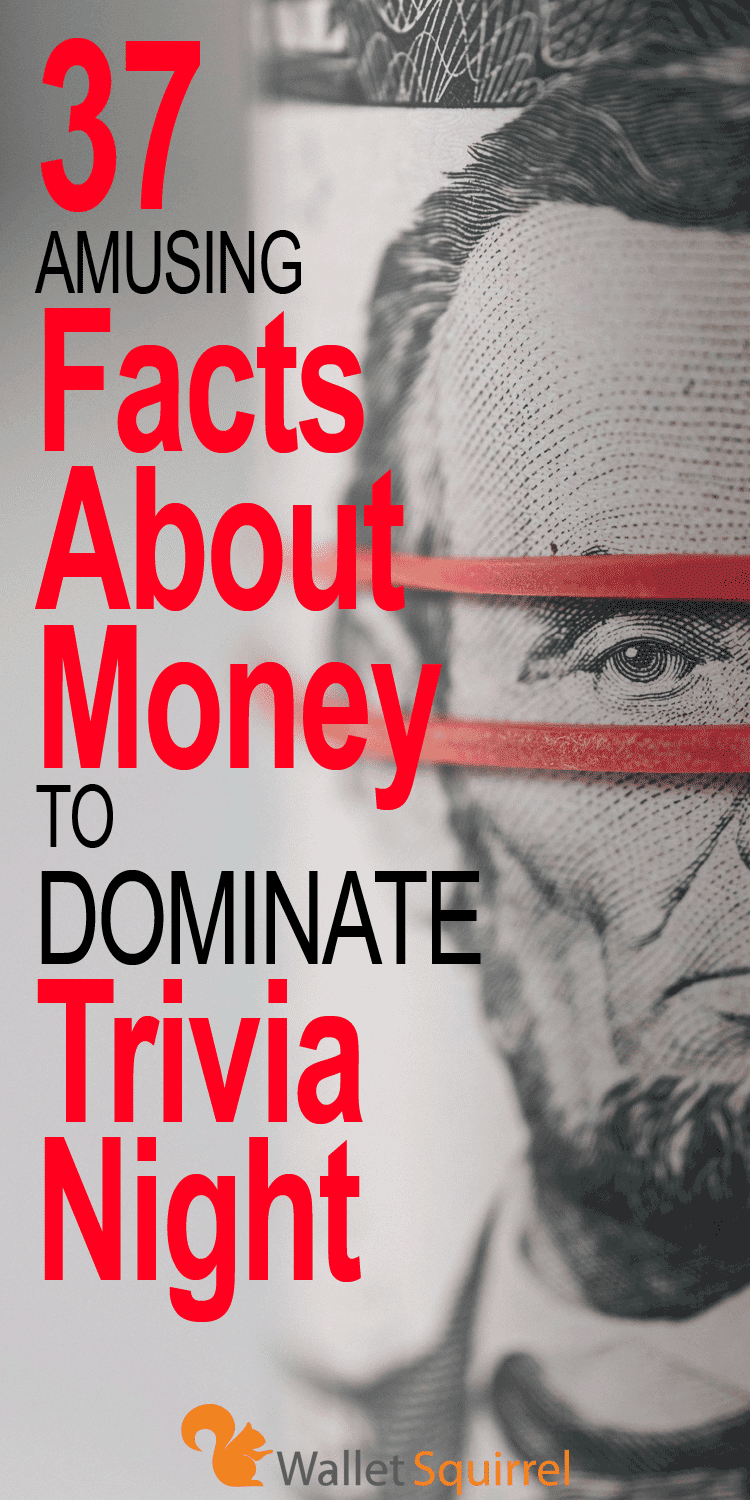 Have a curious mind? Need help dominating trivia night? Here are 37 facts about money to help you dominate trivia night. #personalfinance #funfacts #trivianight #moneytips