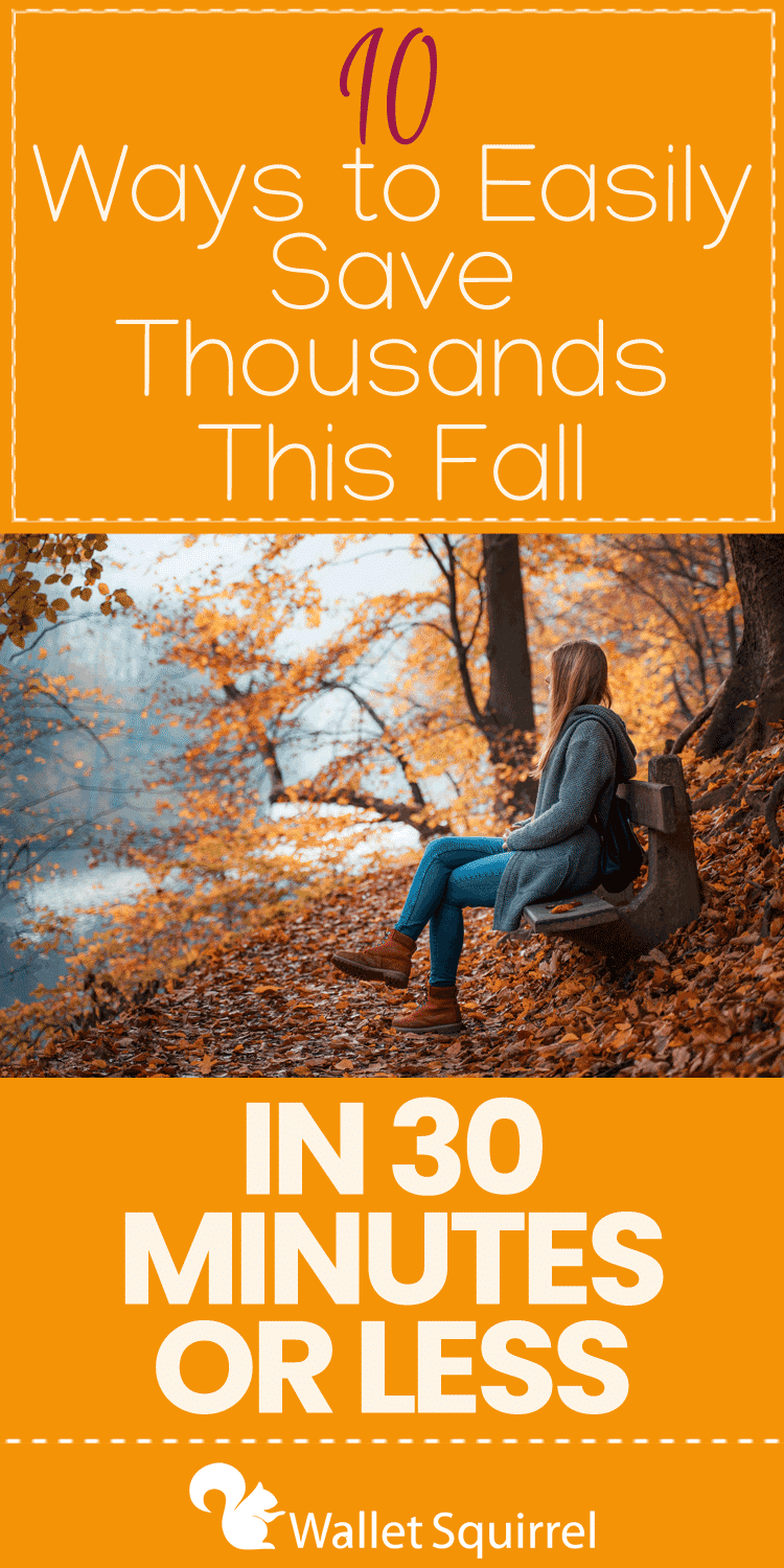 Looking to save some money? Here are ten ways you can save thousands this fall. The best part? They all take less than 30 minutes! #personalmoney #savemoney #moneytips